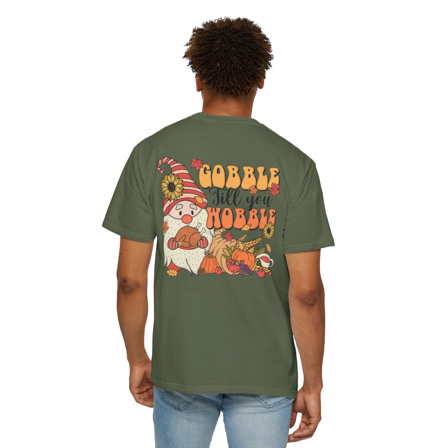 Gobble 'tll you Wobble Unisex Garment-Dyed T-shirt