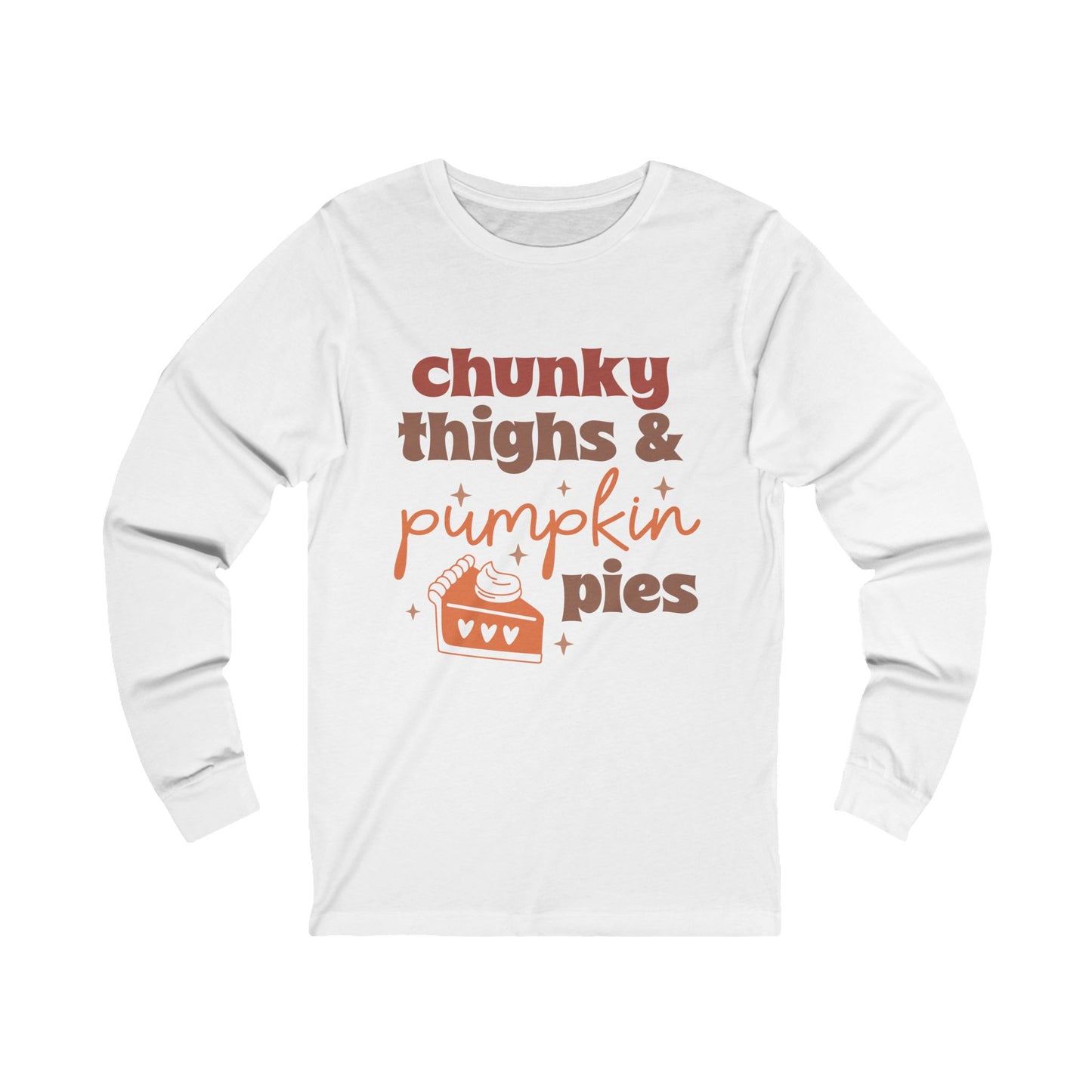 Chunky Thighs and Pumpkin Pies Unisex Jersey Long Sleeve Tee