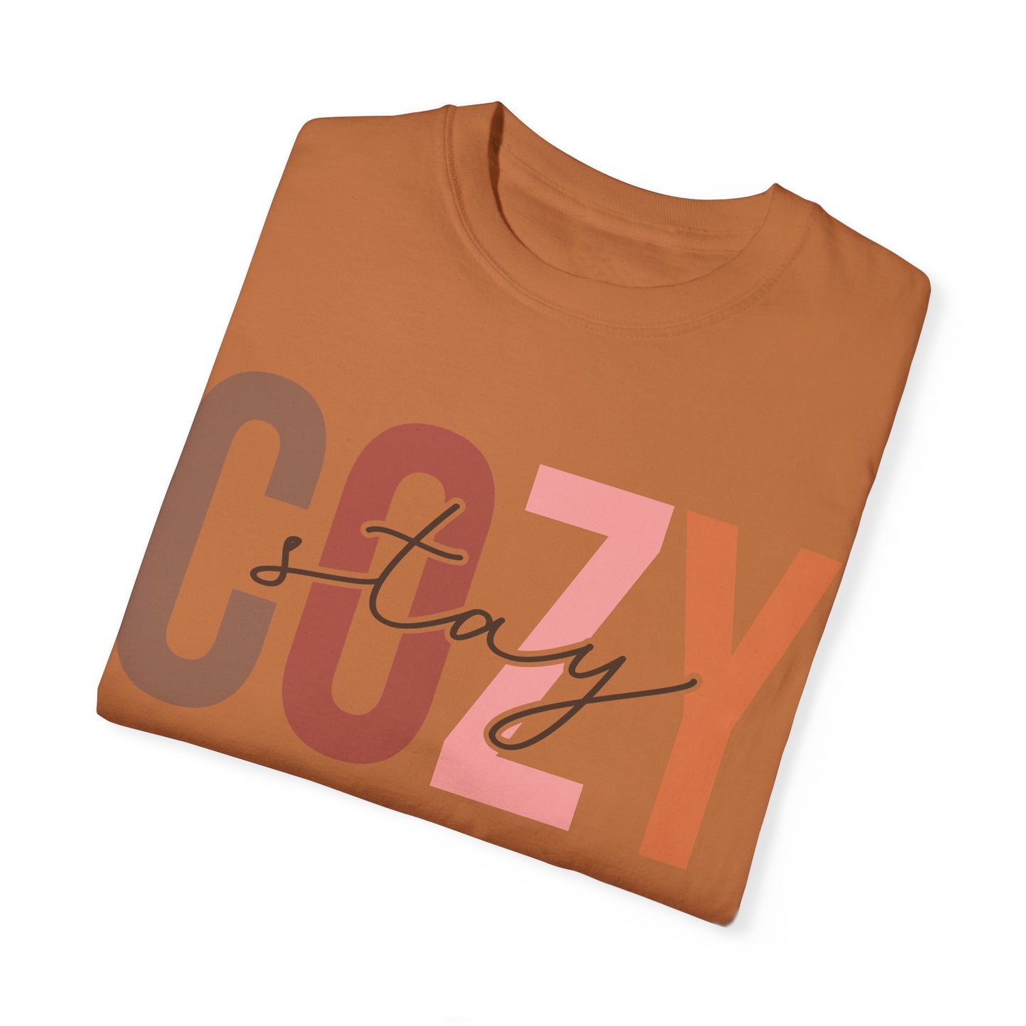 "Stay Cozy" Garment-Dyed T-shirt