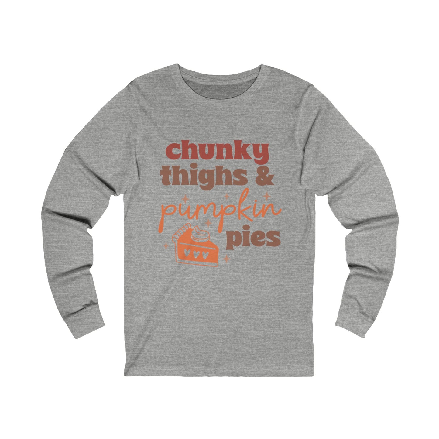 Chunky Thighs and Pumpkin Pies Unisex Jersey Long Sleeve Tee