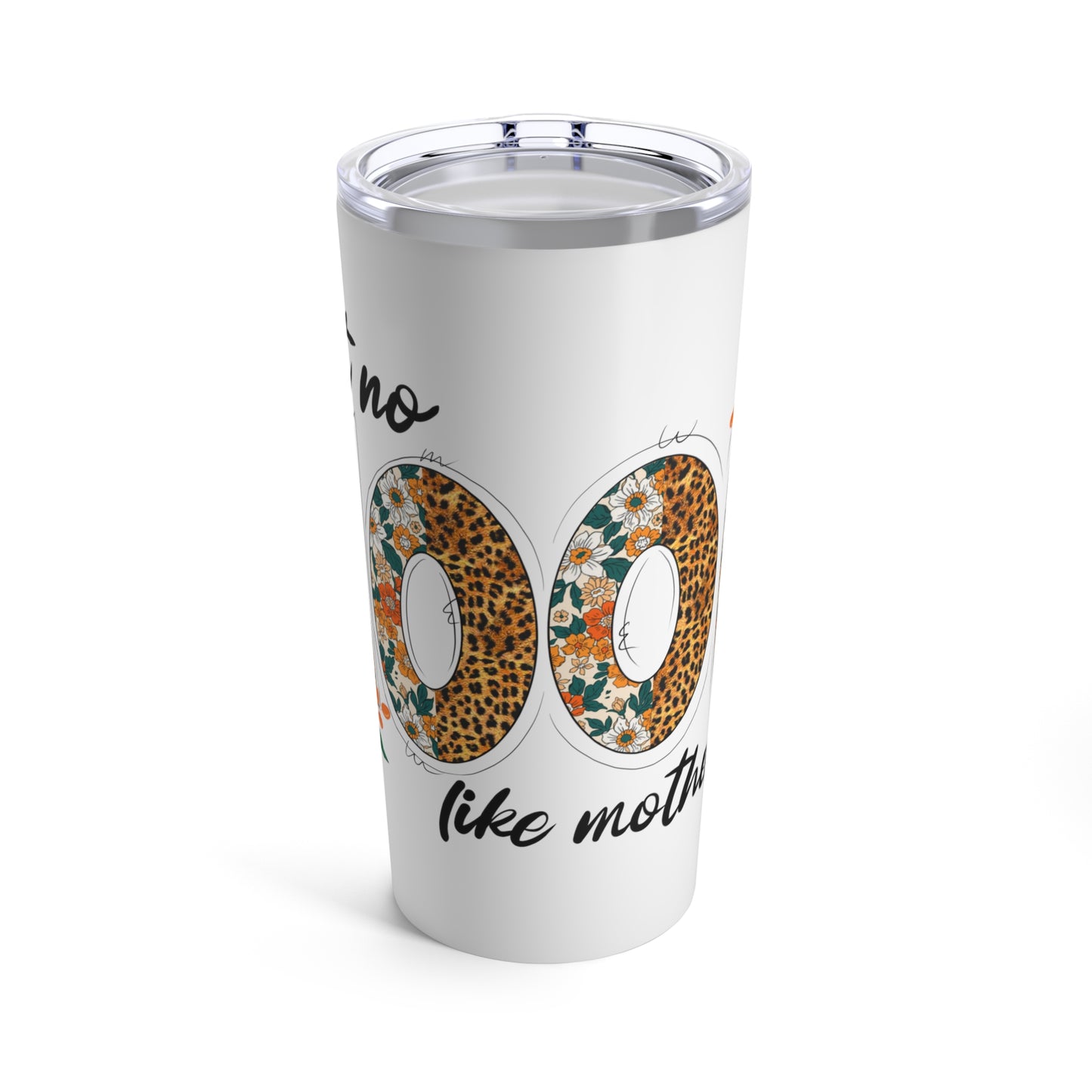 Ain't No Hood like Motherhood - Tumbler 20oz