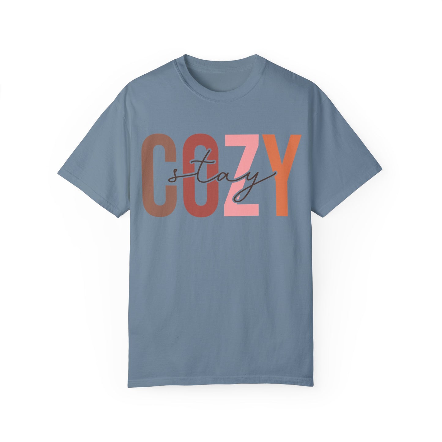 "Stay Cozy" Garment-Dyed T-shirt