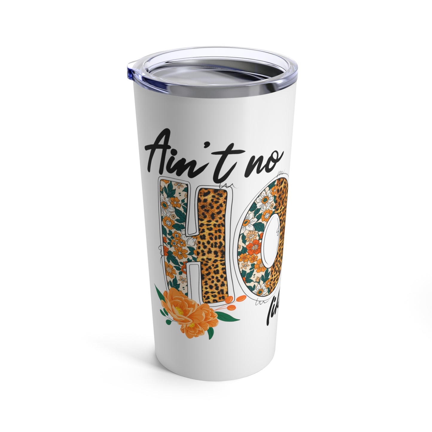 Ain't No Hood like Motherhood - Tumbler 20oz