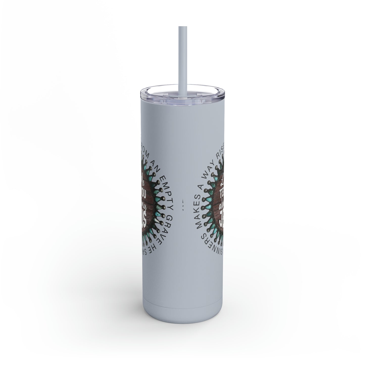 Let me Tell you about my Jesus on a Maars Maker Skinny Matte Tumbler, 20oz
